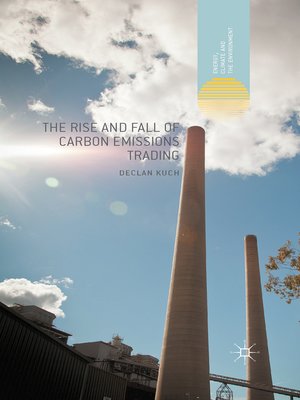 cover image of The Rise and Fall of Carbon Emissions Trading